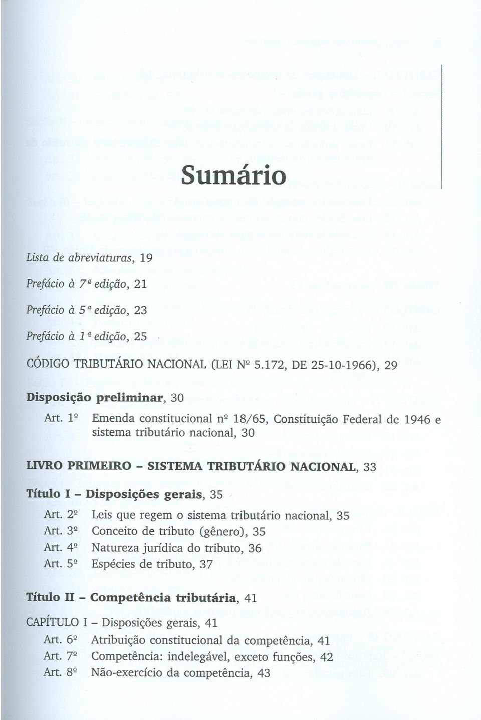 1Q Emenda constitucional nq18/65, Constituição Federal de 1946 e sistema tributário nacional, 30 LIVRO PRIMEIRO - SISTEMA TRIBUTÁRIO NACIONAL, 33 Título I - Disposições gerais, 35 " Art.