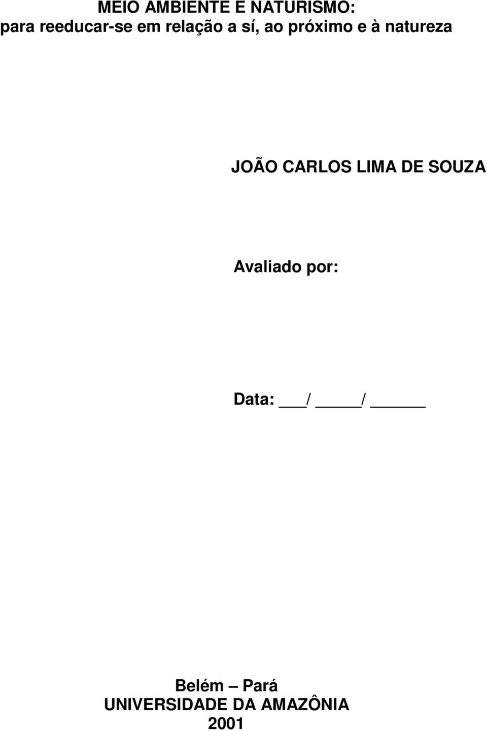 JOÃO CARLOS LIMA DE SOUZA Avaliado por: