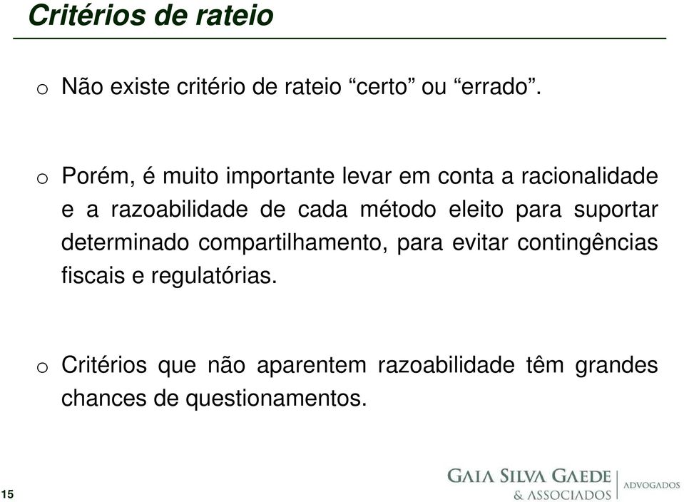 método eleito para suportar determinado compartilhamento, para evitar contingências