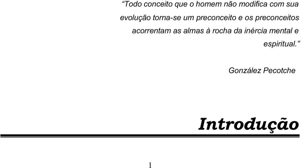 preconceitos acorrentam as almas à rocha da