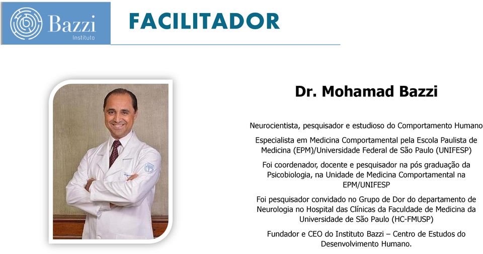 Medicina (EPM)/Universidade Federal de São Paulo (UNIFESP) Foi coordenador, docente e pesquisador na pós graduação da Psicobiologia, na Unidade