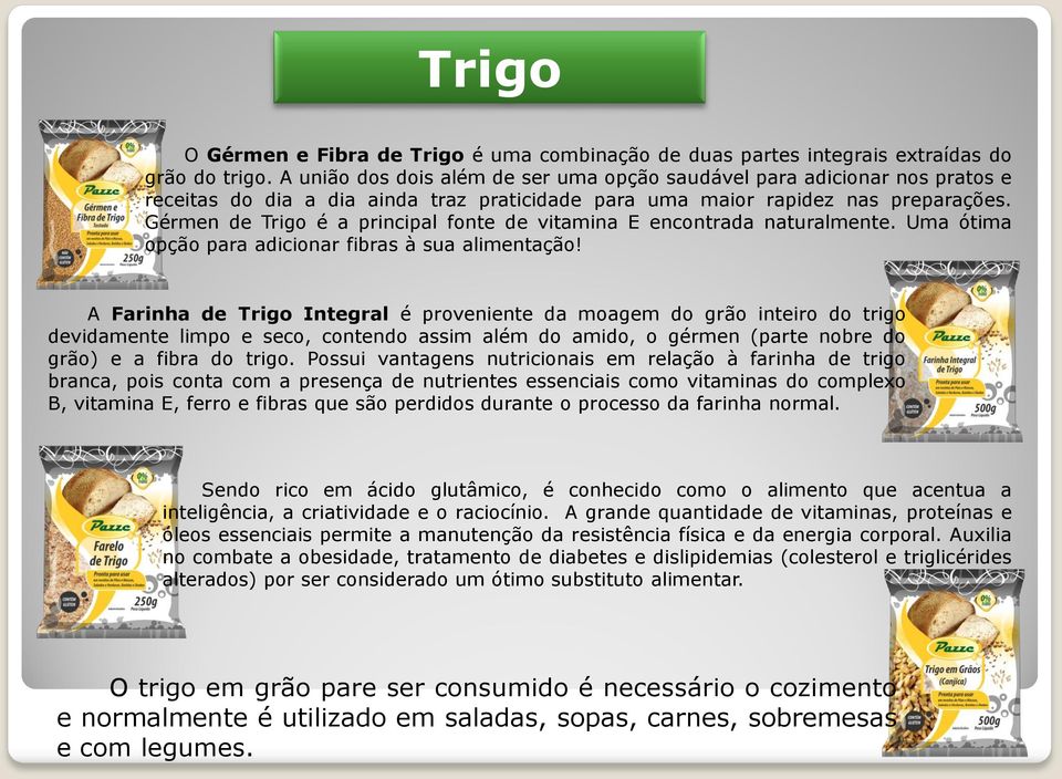 Gérmen de Trigo é a principal fonte de vitamina E encontrada naturalmente. Uma ótima opção para adicionar fibras à sua alimentação!