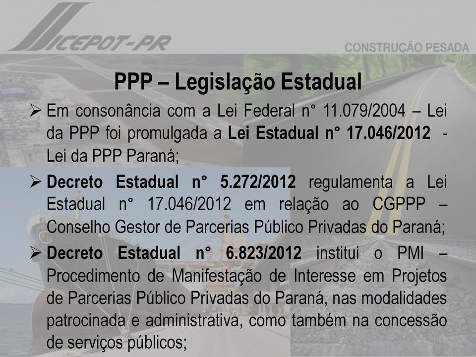 046/2012 em relação ao CGPPP Conselho Gestor de Parcerias Público Privadas do Paraná; Decreto Estadual n 6.