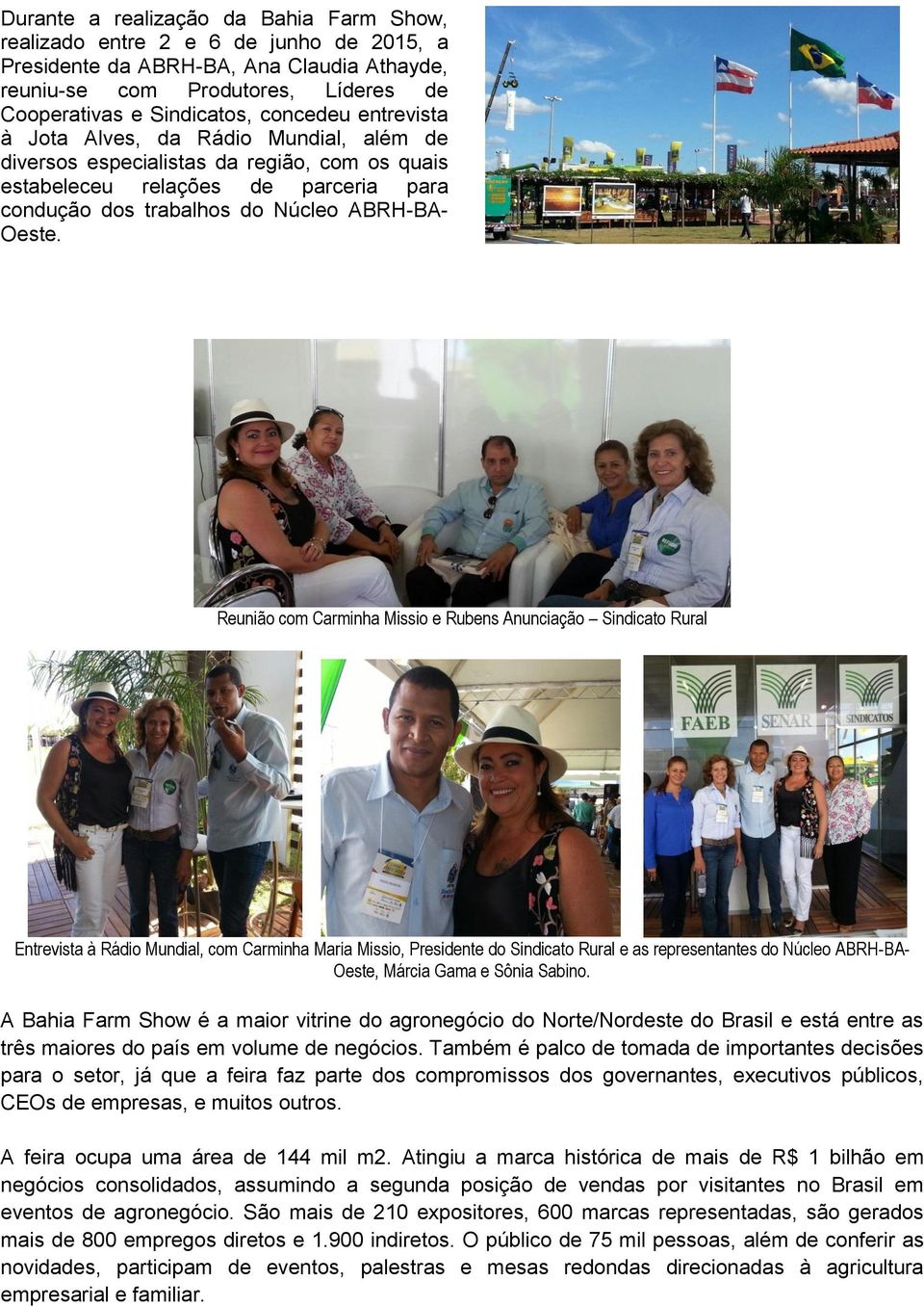Reunião com Carminha Missio e Rubens Anunciação Sindicato Rural Entrevista à Rádio Mundial, com Carminha Maria Missio, Presidente do Sindicato Rural e as representantes do Núcleo ABRH-BA- Oeste,