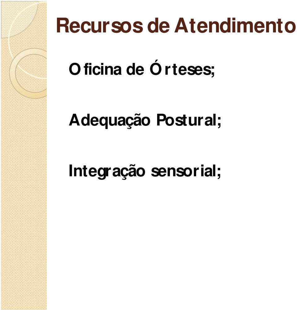 de Órteses; Adequação