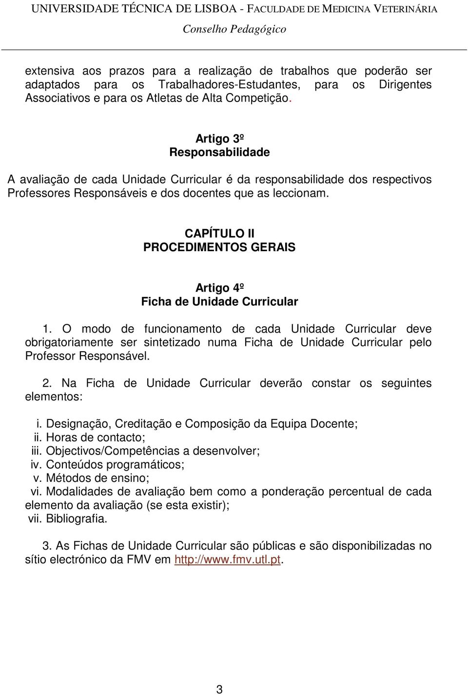 CAPÍTULO II PROCEDIMENTOS GERAIS Artigo 4º Ficha de Unidade Curricular 1.