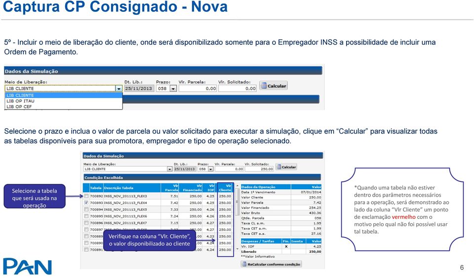 empregador e tipo de operação selecionado. Selecione a tabela que será usada na operação Verifique na coluna Vlr.