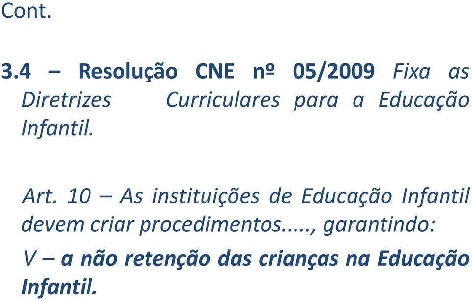 Curriculares para a Educação Infantil. Art.