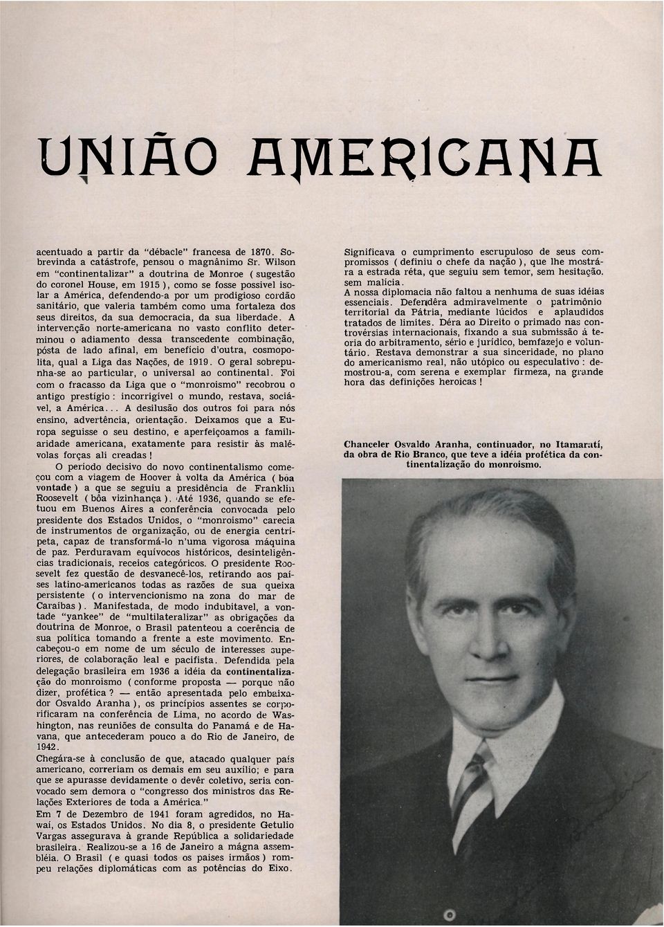 como uma fortaleza dos seus direitos, da sua democracia, da sua liberdade.