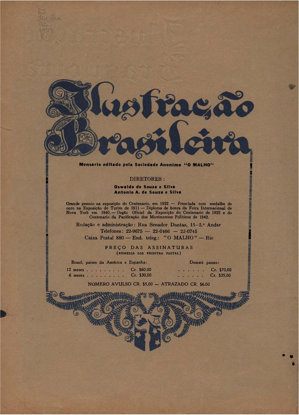 Órgão Oficial da Exposição do Centenario de 1922 e do Centenario da Pacificação dos Movimentos Políticos de 1842. Redação e administração: Rua Senador Dantas, 15-5.