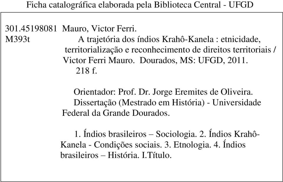 Mauro. Dourados, MS: UFGD, 2011. 218 f. Orientador: Prof. Dr. Jorge Eremites de Oliveira.
