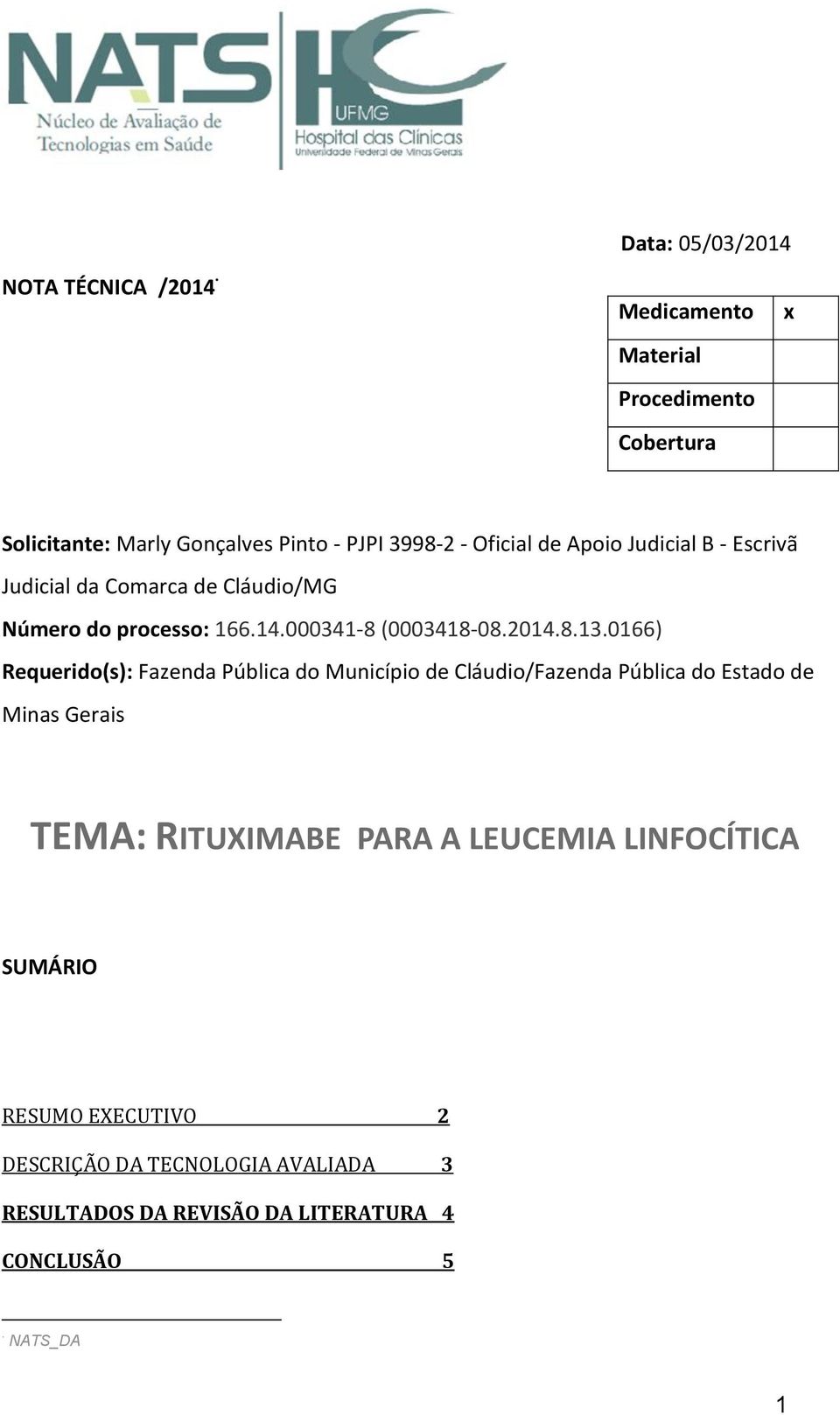 0166) Requerido(s): Fazenda Pública do Município de Cláudio/Fazenda Pública do Estado de Minas Gerais TEMA: RITUXIMABE PARA A