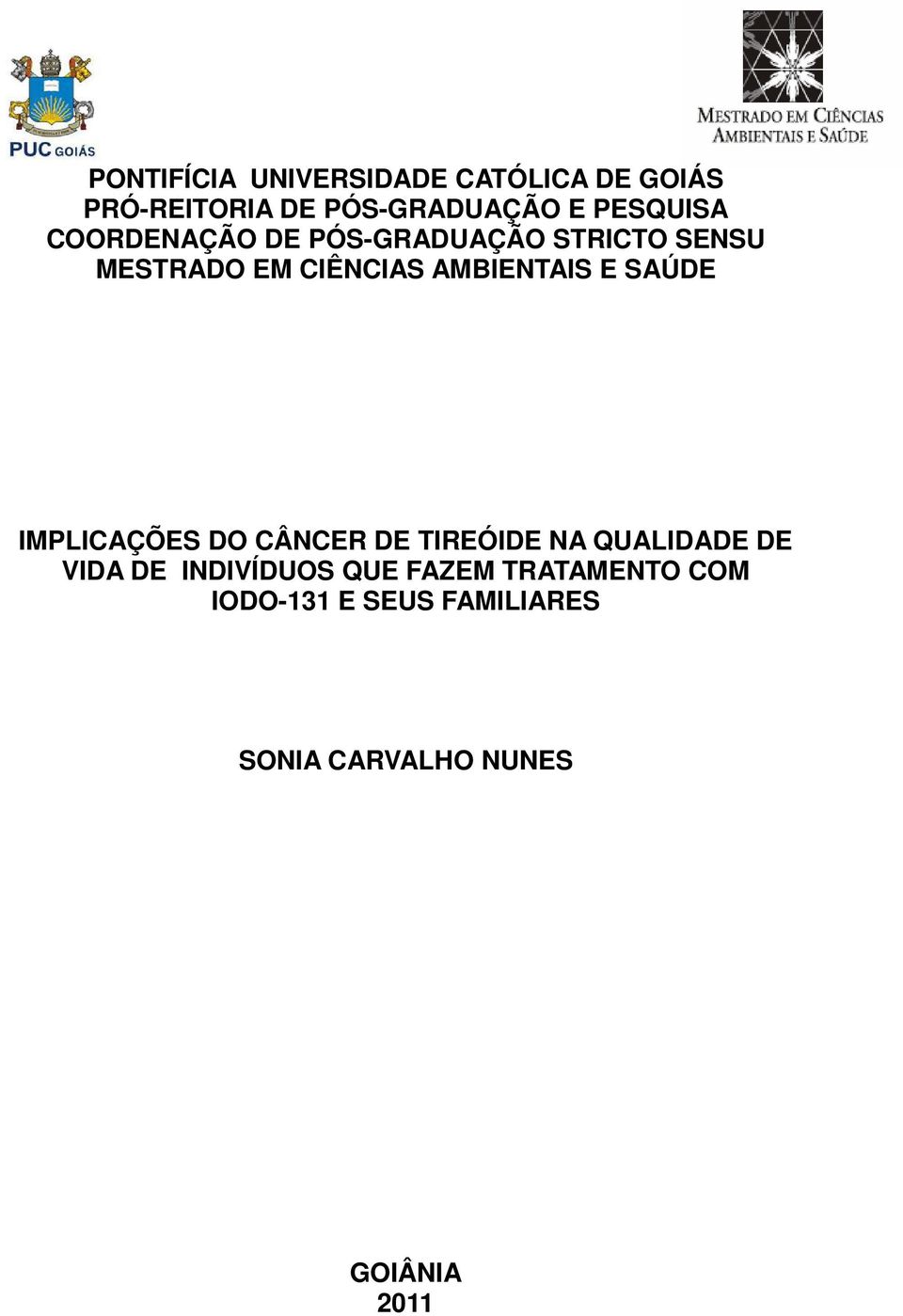 AMBIENTAIS E SAÚDE IMPLICAÇÕES DO CÂNCER DE TIREÓIDE NA QUALIDADE DE VIDA DE