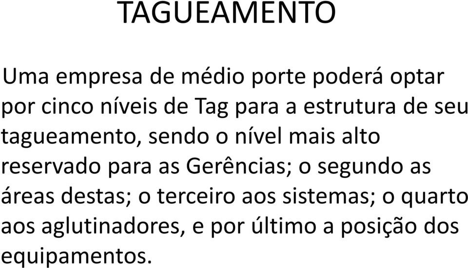 reservado para as Gerências; o segundo as áreas destas; o terceiro aos