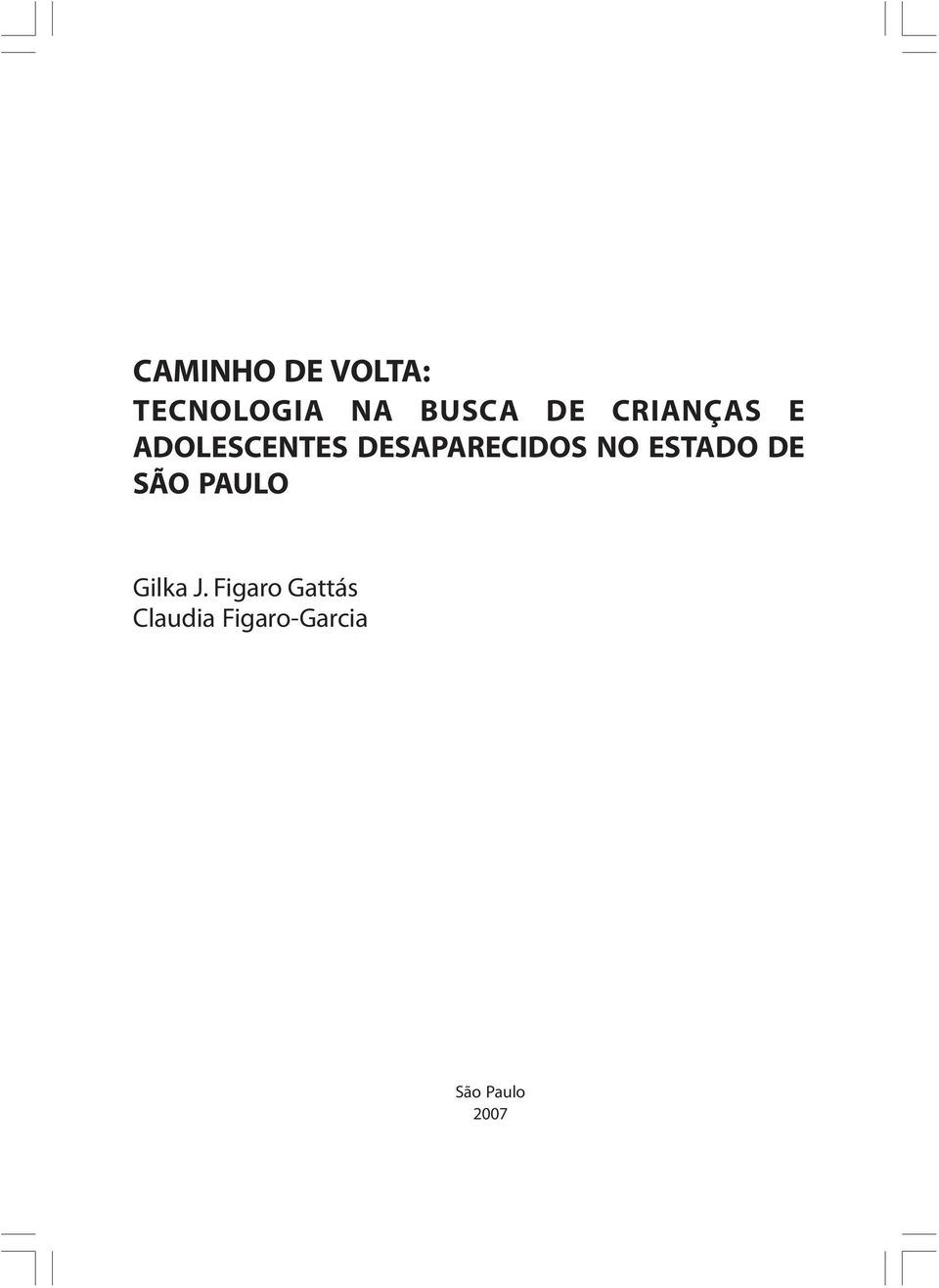 ESTADO DE SÃO PAULO Gilka J.