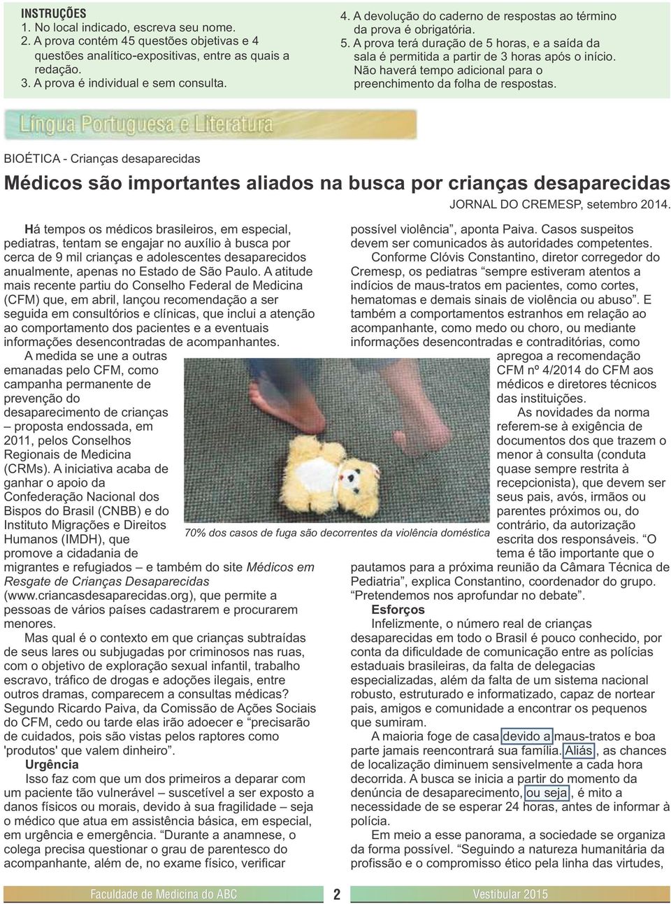 BIOÉTICA - Crianças desaparecidas Médicos são importantes aliados na busca por crianças desaparecidas JORNAL DO CREMESP, setembro 2014.