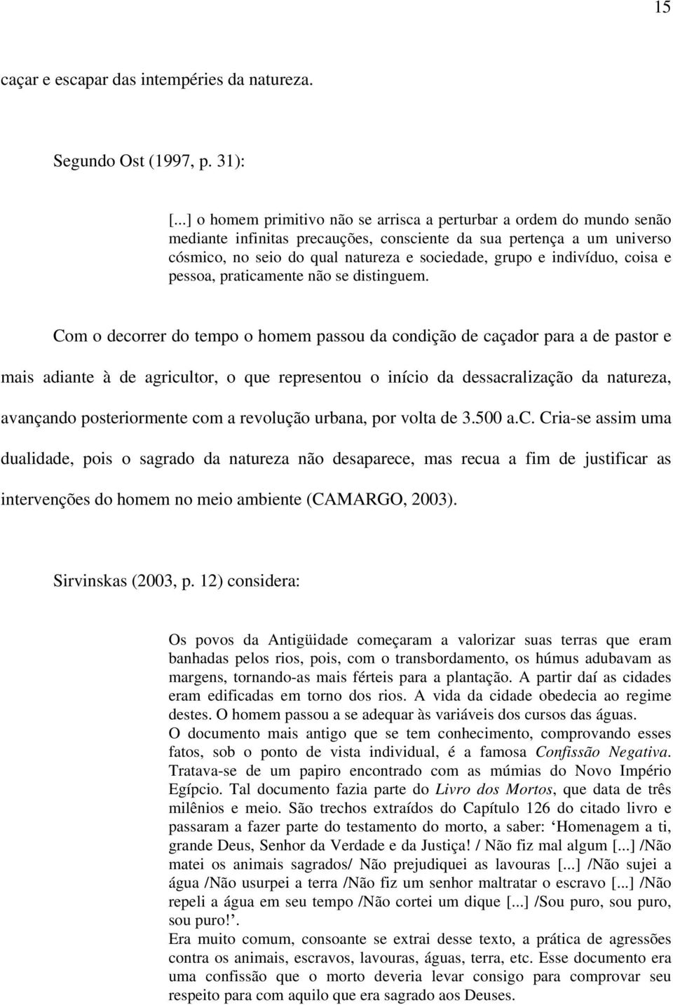 indivíduo, coisa e pessoa, praticamente não se distinguem.