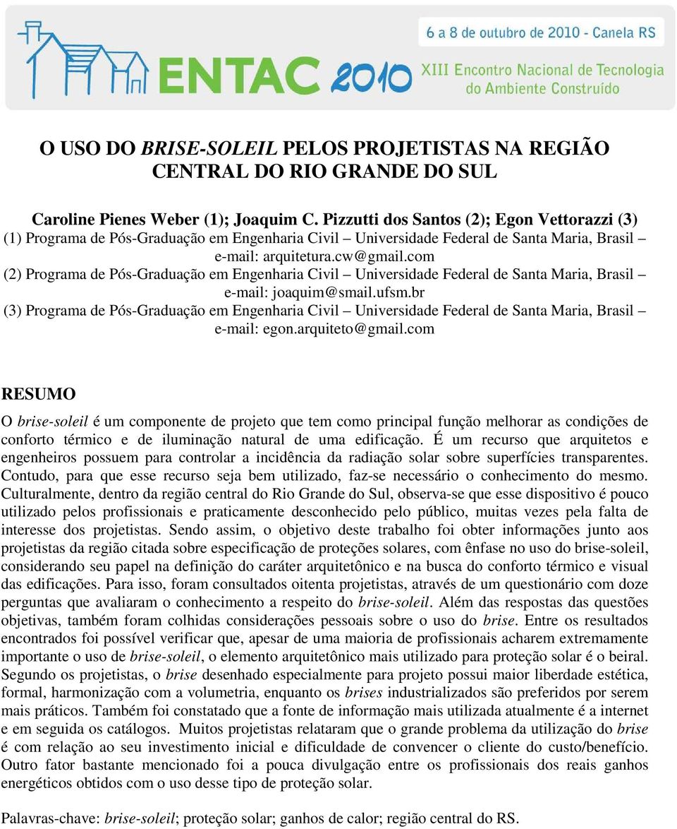 com (2) Programa de Pós-Graduação em Engenharia Civil Universidade Federal de Santa Maria, Brasil e-mail: joaquim@smail.ufsm.