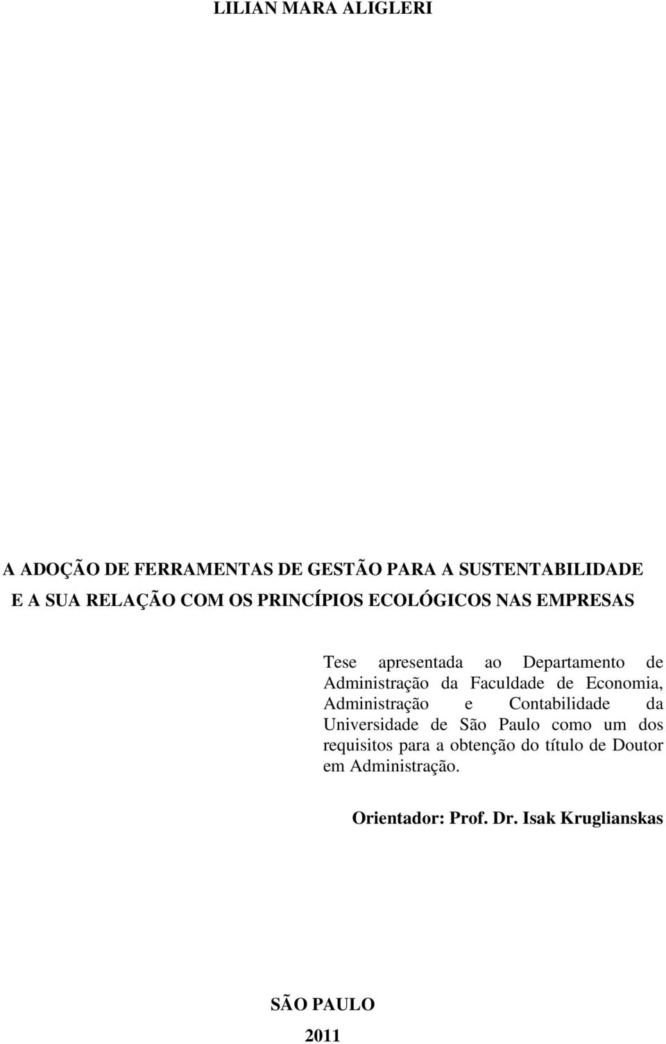 de Economia, Administração e Contabilidade da Universidade de São Paulo como um dos requisitos para