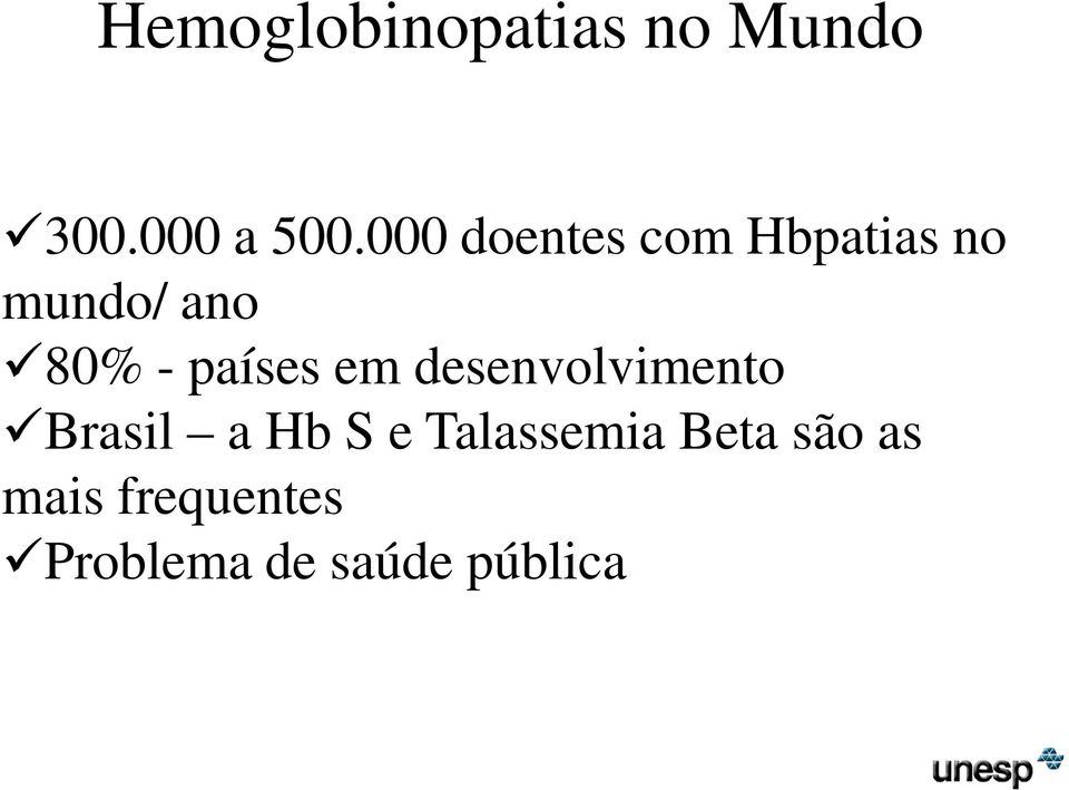 países em desenvolvimento Brasil a Hb S e