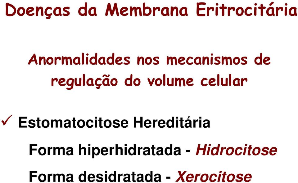 volume celular Estomatocitose Hereditária