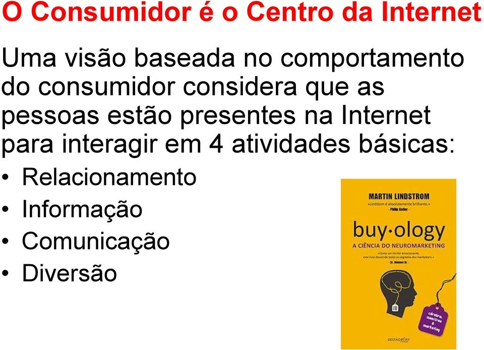 estão presentes na Internet para interagir em 4