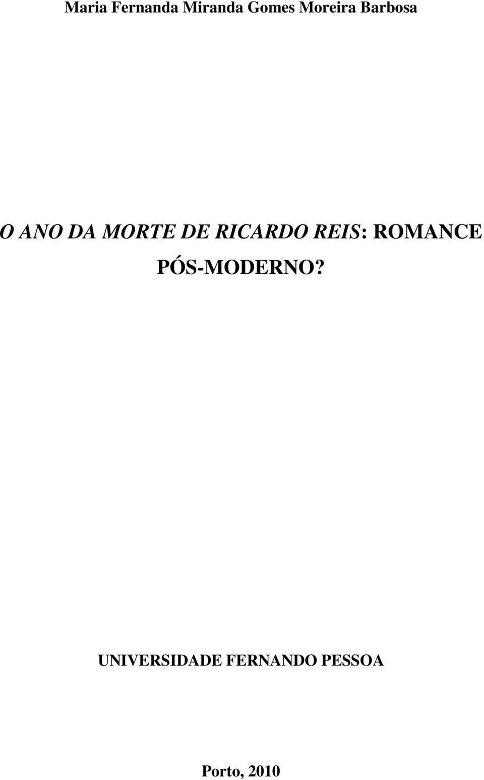 RICARDO REIS: ROMANCE PÓS-MODERNO?