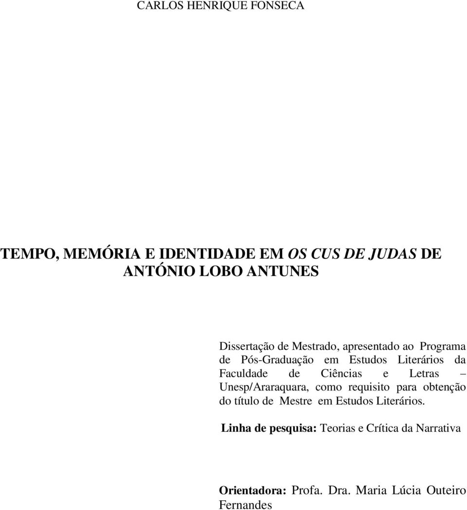 de Ciências e Letras Unesp/Araraquara, como requisito para obtenção do título de Mestre em Estudos