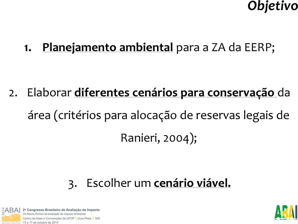 Elaborar diferentes cenários para conservação da