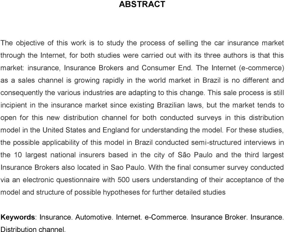 The Internet (e-commerce) as a sales channel is growing rapidly in the world market in Brazil is no different and consequently the various industries are adapting to this change.