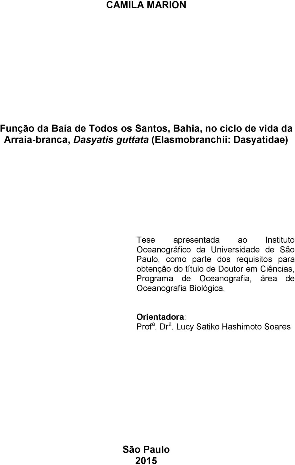 São Paulo, como parte dos requisitos para obtenção do título de Doutor em Ciências, Programa de