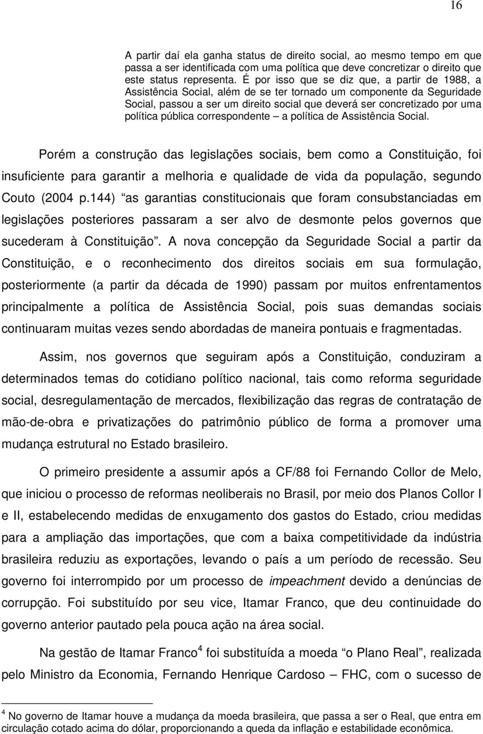 política pública correspondente a política de Assistência Social.