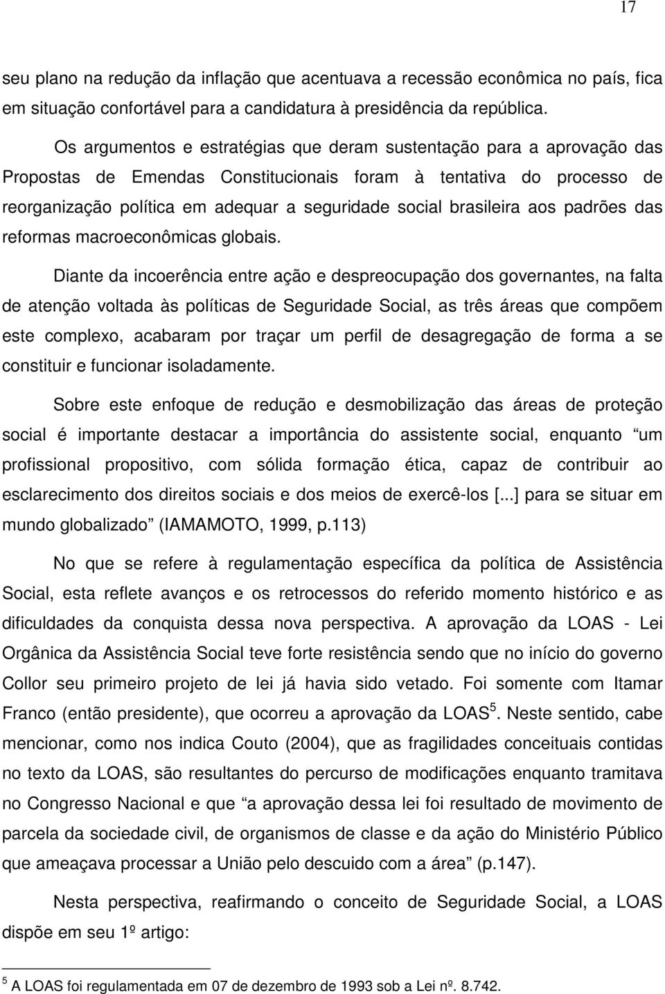 brasileira aos padrões das reformas macroeconômicas globais.