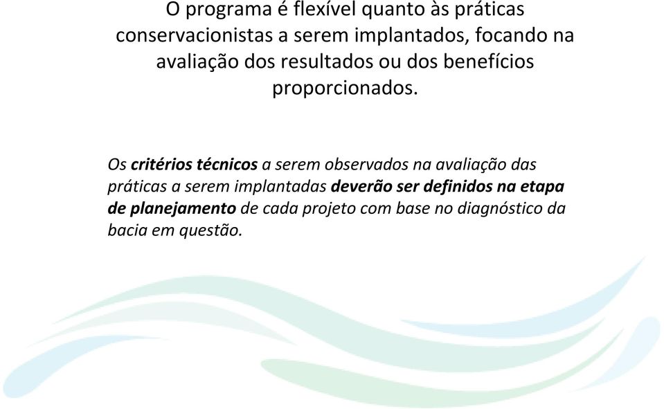 Os critérios técnicos a serem observados na avaliação das práticas a serem