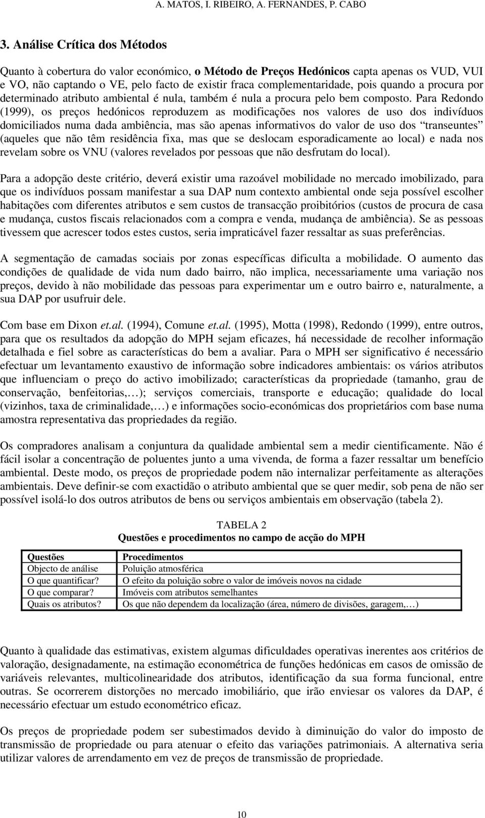 quando a procura por determinado atributo ambiental é nula, também é nula a procura pelo bem composto.