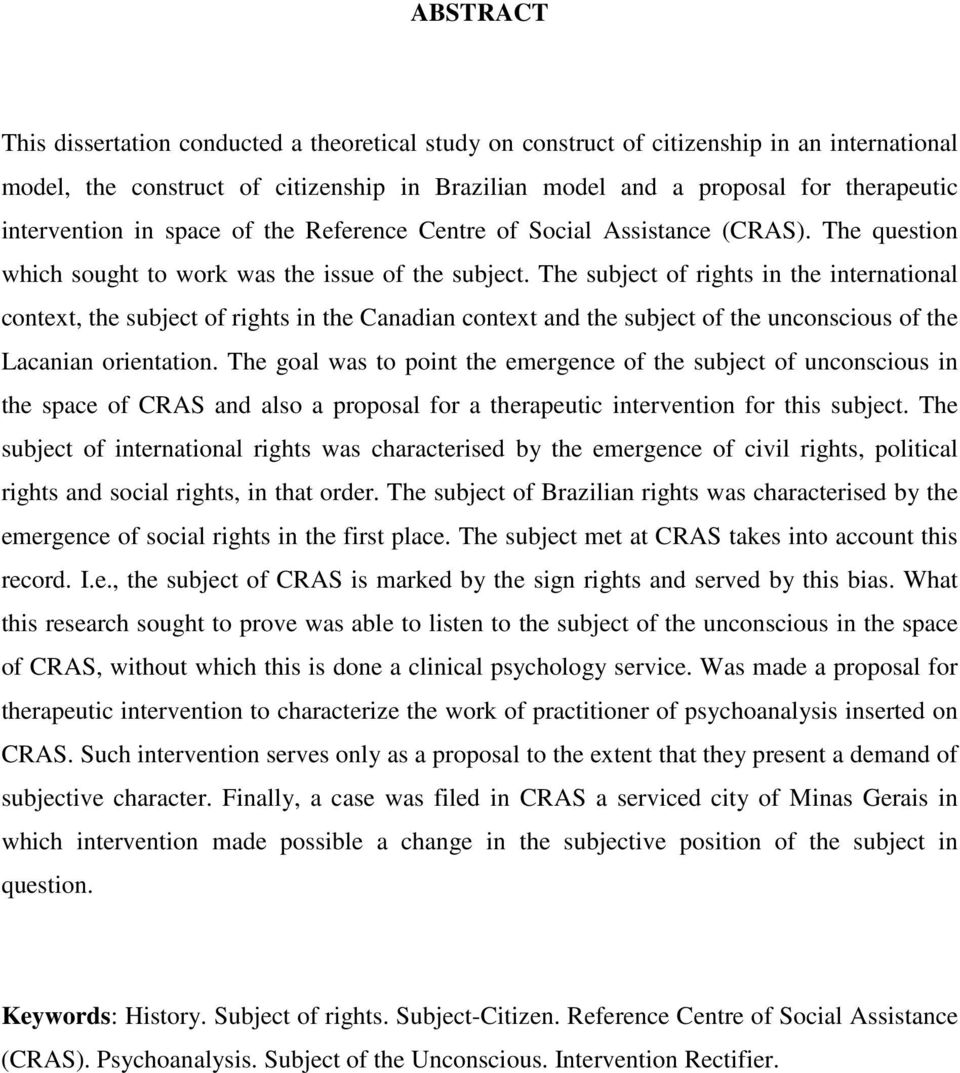 The subject of rights in the international context, the subject of rights in the Canadian context and the subject of the unconscious of the Lacanian orientation.