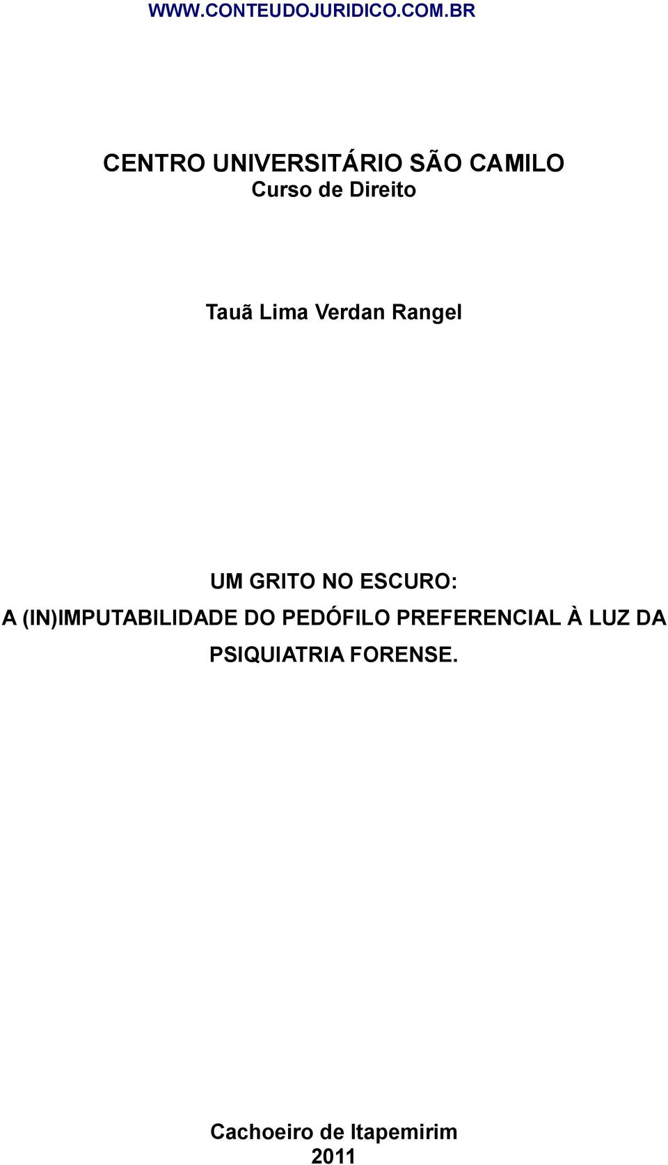 (IN)IMPUTABILIDADE DO PEDÓFILO PREFERENCIAL À LUZ