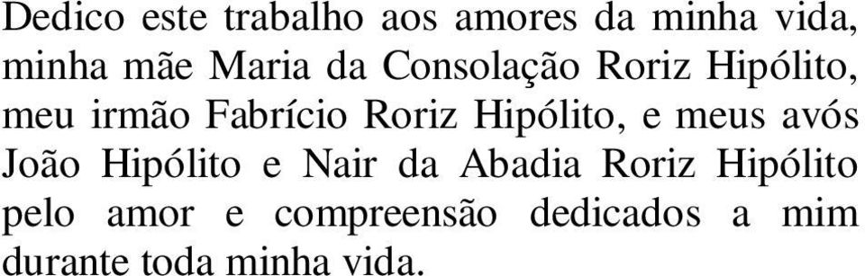 Hipólito, e meus avós João Hipólito e Nair da Abadia Roriz