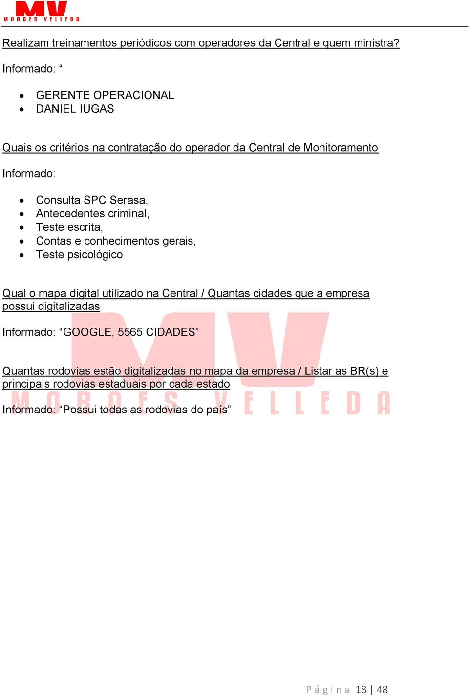 Antecedentes criminal, Teste escrita, Contas e conhecimentos gerais, Teste psicológico Qual o mapa digital utilizado na Central / Quantas cidades que a