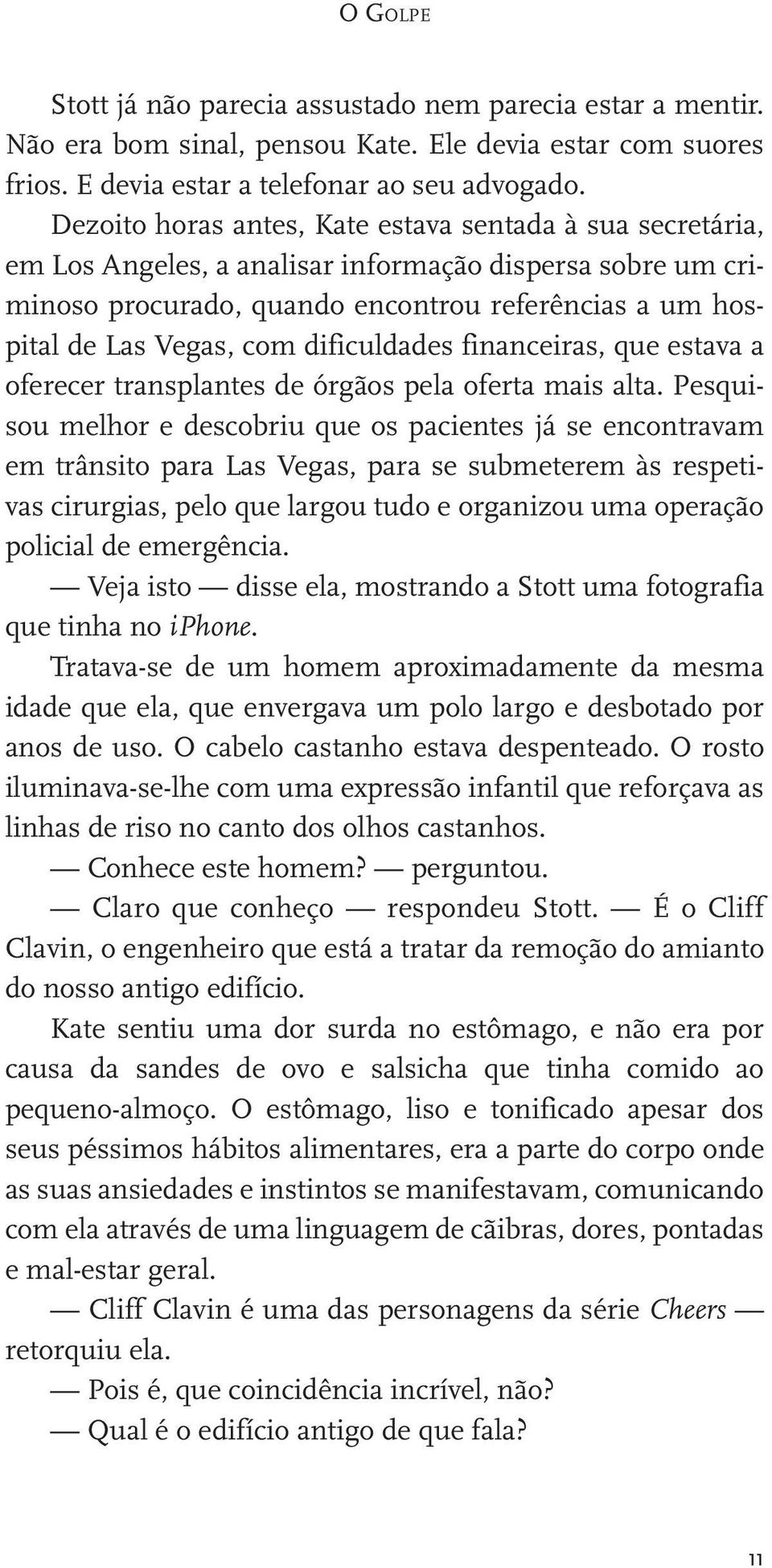 dificuldades financeiras, que estava a oferecer transplantes de órgãos pela oferta mais alta.