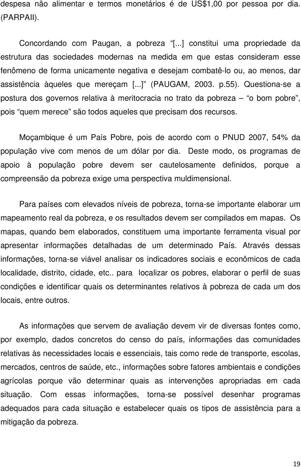 àqueles que mereçam [...] (PAUGAM, 2003. p.55).