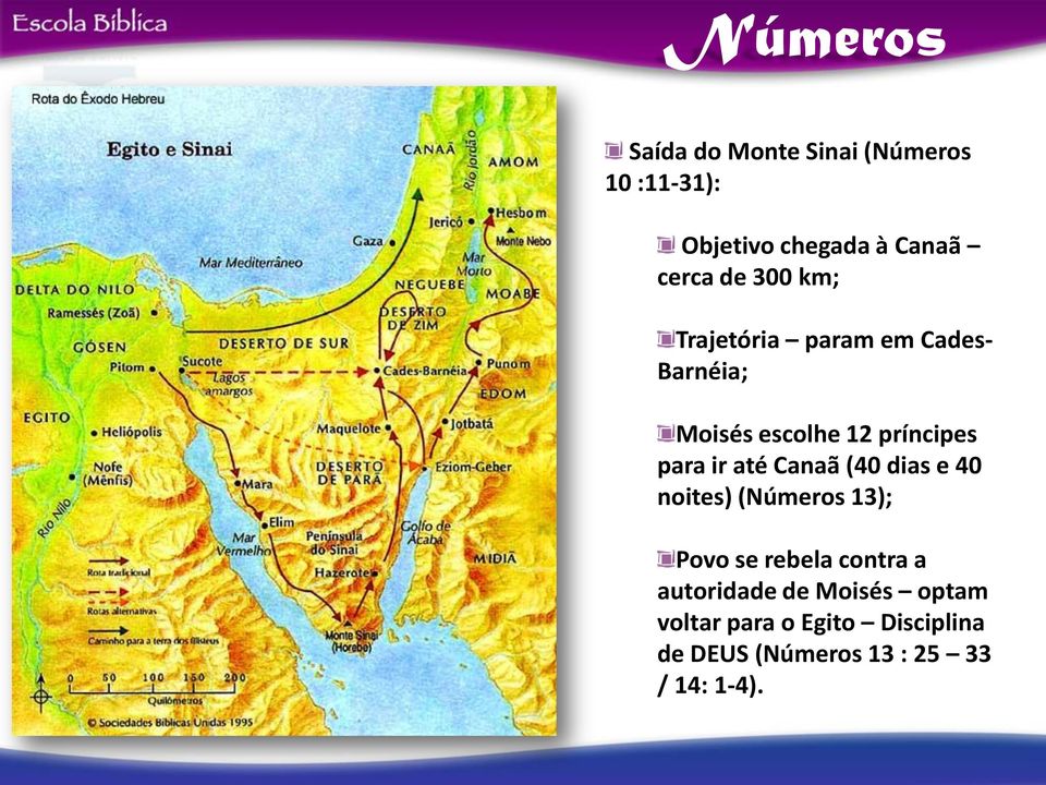 até Canaã (40 dias e 40 noites) (Números 13); Povo se rebela contra a autoridade