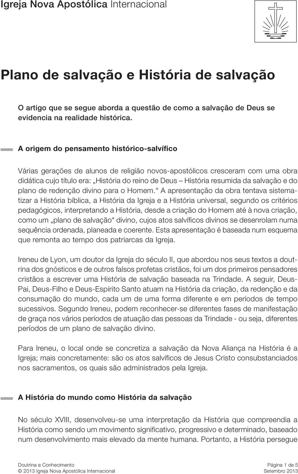 salvação e do plano de redenção divino para o Homem.