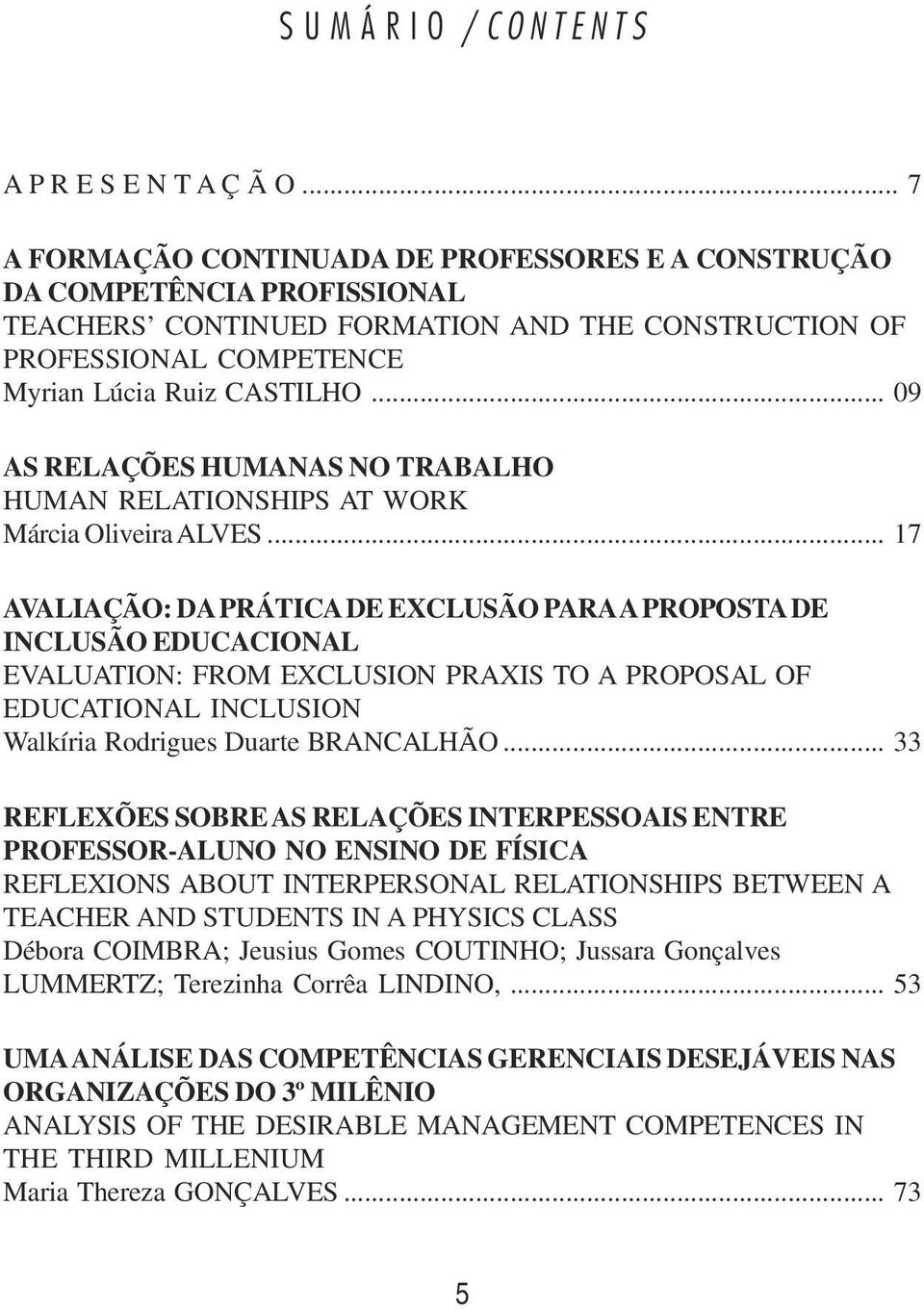 .. 09 AS RELAÇÕES HUMANAS NO TRABALHO HUMAN RELATIONSHIPS AT WORK Márcia Oliveira ALVES.