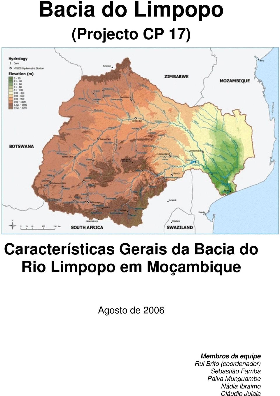 de 2006 Membros da equipe Rui Brito (coordenador)