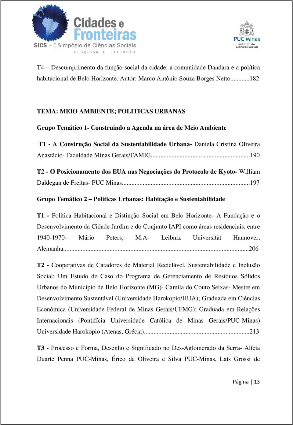 Faculdade Minas Gerais/FAMIG...190 T2 - O Posicionamento dos EUA nas Negociações do Protocolo de Kyoto- William Daldegan de Freitas- PUC Minas.