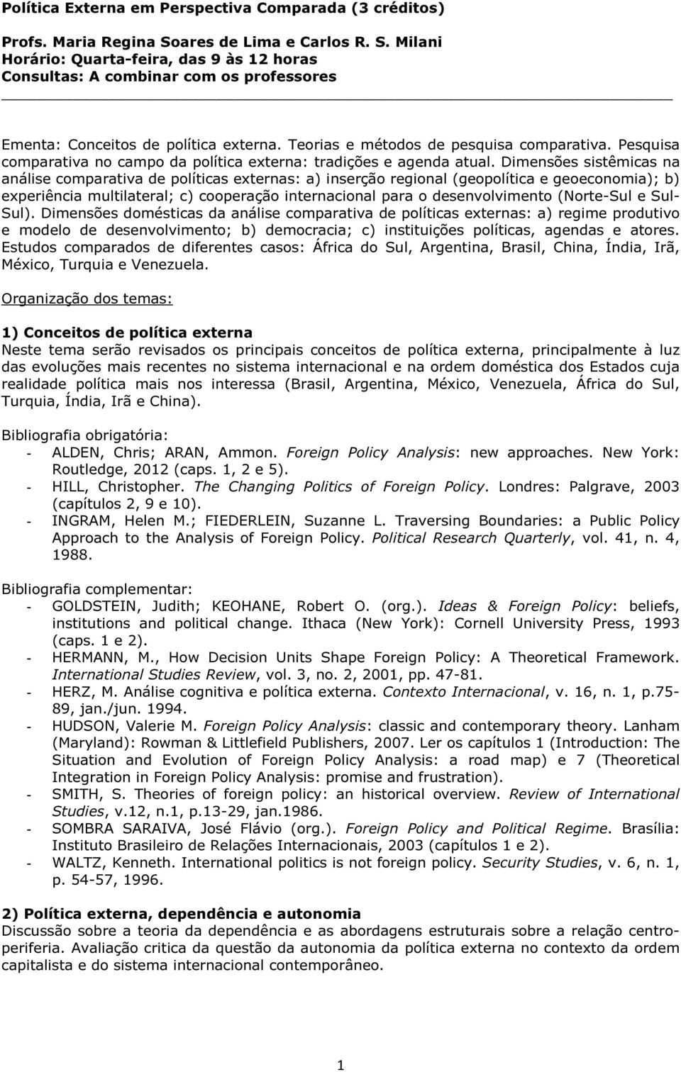 Pesquisa comparativa no campo da política externa: tradições e agenda atual.