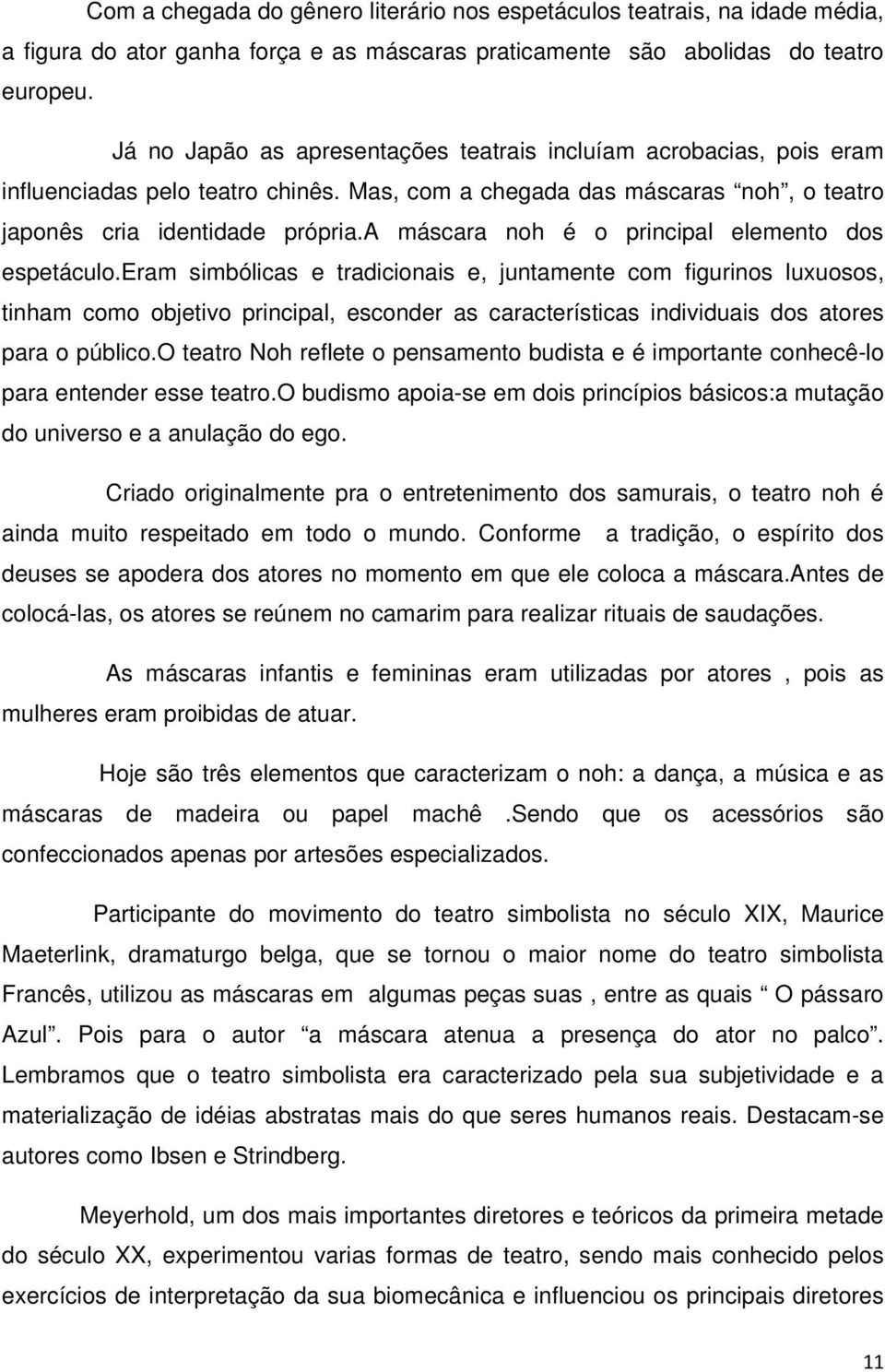 a máscara noh é o principal elemento dos espetáculo.