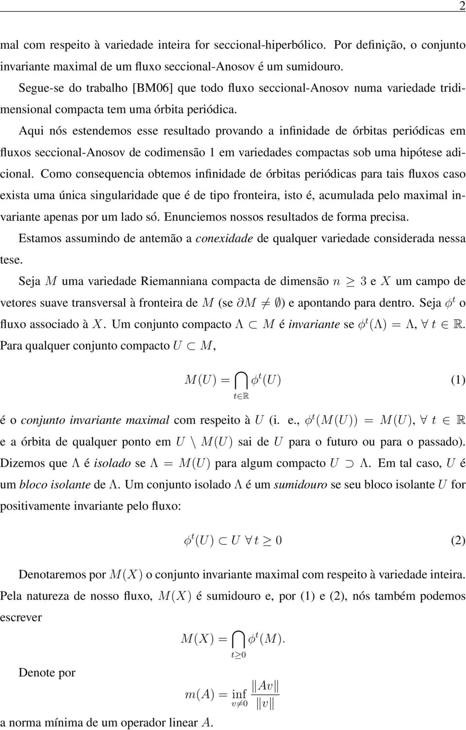 Aqui nós estendemos esse resultado provando a infinidade de órbitas periódicas em fluxos seccional-anosov de codimensão 1 em variedades compactas sob uma hipótese adicional.