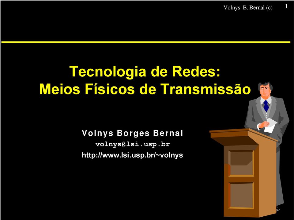 Meios Físicos de Transmissão Volnys